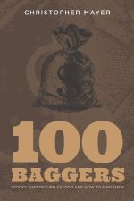 100 Baggers: Stocks That Return 100-to-1 and How To Find Them