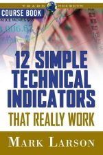 12 Simple Technical Indicators: That Really Work