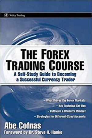The Forex Trading Course: A Self-Study Guide To Becoming a Successful Currency Trader