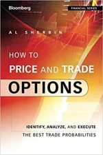 How to Price and Trade Options: Identify, Analyze, and Execute the Best Trade Probabilities