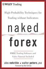 Naked Forex: High-Probability Techniques for Trading Without Indicators