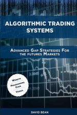 Algorithmic Trading Systems: Advanced Gap Strategies for the Futures Markets