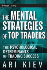 The Mental Strategies of Top Traders: The Psychological Determinants of Trading Success