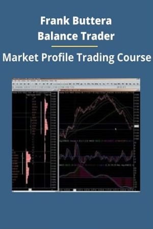 Balance Trader: Market Profile Trading Course By Frank Buttera