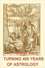Turning 400 Years of Astrology to Practical Use and Other Matters