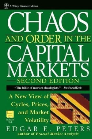 Chaos and Order in the Capital Markets: A New View of Cycles, Prices, and Market Volatility