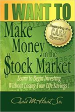 I Want to Make Money in the Stock Market: Learn to Begin Investing Without Losing Your Life Savings