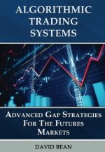 David Bean – Algorithmic Trading Systems – Advanced Gap Strategies for the Futures Markets