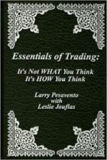 Essentials of Trading: It’s Not WHAT You Think, It’s HOW You Think
