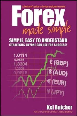 Forex Made Simple: A Beginner’s Guide to Foreign Exchange Success