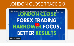 Forex Mentor – London Close Trade 2.0