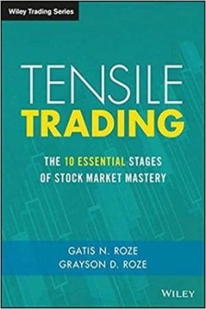 Tensile Trading: The 10 Essential Stages of Stock Market Mastery