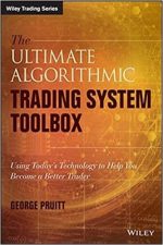 The Ultimate Algorithmic Trading System Toolbox : Using Today’s Technology To Help You Become A Better Trader