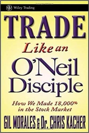 Trade Like an O’Neil Disciple: How We Made 18,000% in the Stock Market