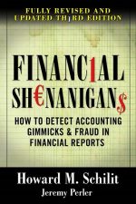 Financial Shenanigans: How to Detect Accounting Gimmicks & Fraud in Financial Reports