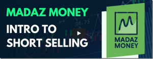 Intro To Short Selling – Kris Verma – Madaz Money 40$