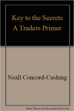 Key to the Secrets a Traders Primer