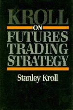 Kroll on Futures Trading Strategy
