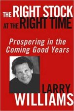 The Right Stock at the Right Time: Prospering in the Coming Good Years