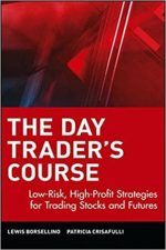 The Day Trader’s Course With Workbook: Low-Risk, High-Profit Strategies for Trading Stocks and Futures