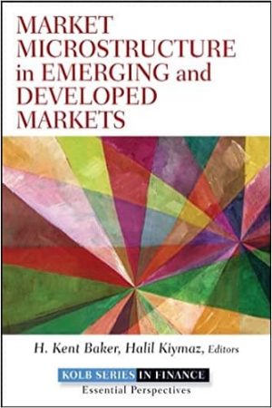Market Microstructure in Emerging and Developed Markets: Price Discovery, Information Flows, and Transaction Costs