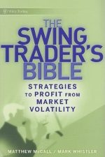 The Swing Trader’s Bible: Strategies to Profit from Market Volatility