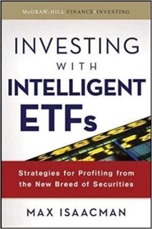 Investing with Intelligent ETFs: Strategies for Profiting from the New Breed of Securities