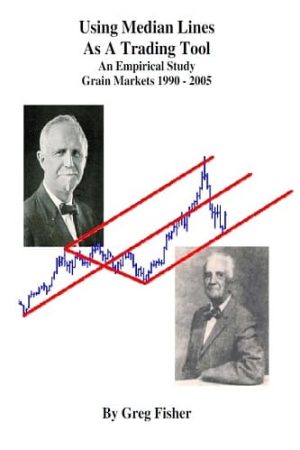 Using Median Lines As A Trading Tool: An Emipirical Study Grain Markets 1990 – 2005