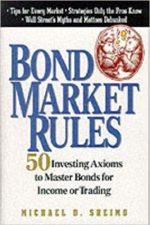 Bond Market Rules: 50 Investing Axioms to Master Bonds for Income or Trading