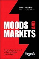Moods and Markets: A New Way to Invest in Good Times and in Bad