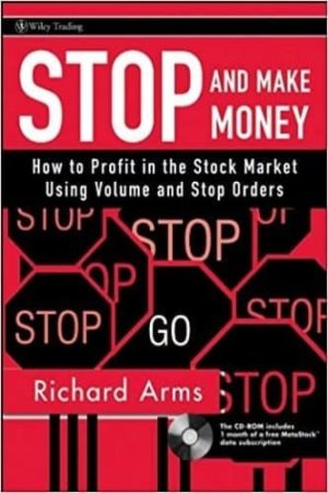 Stop and Make Money: How To Profit in the Stock Market Using Volume and Stop Orders