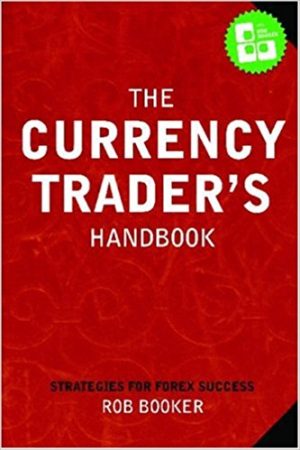 The Currency Trader’s Handbook: Strategies For Forex Success