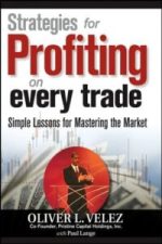 Strategies for Profiting on Every Trade: Simple Lessons for Mastering the Market