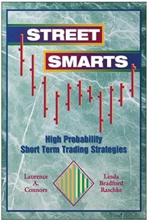 Street Smarts: High Probability Short-Term Trading Strategies