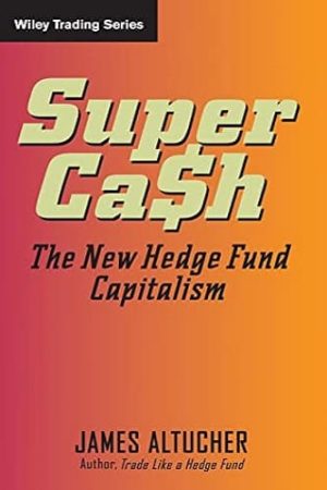SuperCash: The New Hedge Fund Capitalism