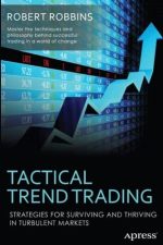 Tactical Trend Trading: Strategies for Surviving and Thriving in Turbulent Markets