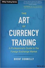 The Art of Currency Trading: A Professional’s Guide to the Foreign Exchange Market