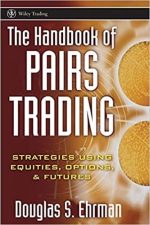 The Handbook of Pairs Trading: Strategies Using Equities, Options, and Futures