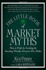 The Little Book of Market Myths: How to Profit by Avoiding the Investing Mistakes Everyone Else Makes