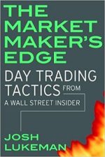 The Market Maker’s Edge: Day Trading Tactics From a Wall Street Insider