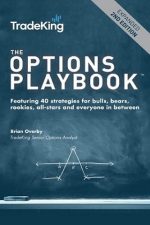 The Options Playbook: Featuring 40 Strategies For Bulls, Bears, Rookies, All-Stars and Everyone in Between