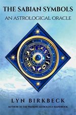 The Sabian Symbols: The Astrological Oracle