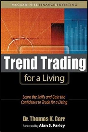 Trend Trading for a Living: Learn the Skills and Gain the Confidence to Trade for a Living