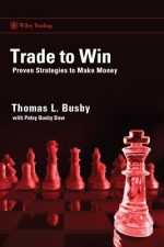 Trade to Win: Proven Strategies to Make Money