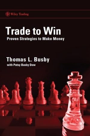 Trade to Win: Proven Strategies to Make Money