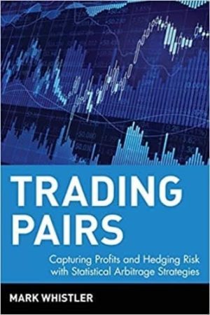 Trading Pairs: Capturing Profits and Hedging Risk with Statistical Arbitrage Strategies