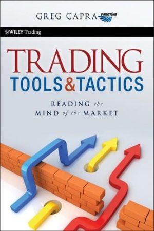 Trading Tools and Tactics: Reading the Mind of the Market
