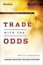 Trade with the Odds: How to Construct Market-Beating Trading Systems