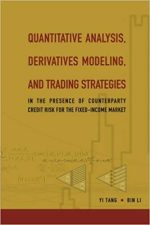 Quantitative Analysis, Derivatives Modeling, and Trading Strategies: In the Presence of Counterparty Credit Risk for the Fixed-Income Market