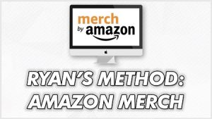 Ryan's Method: Amazon Merch Course - Ryan Hogue
